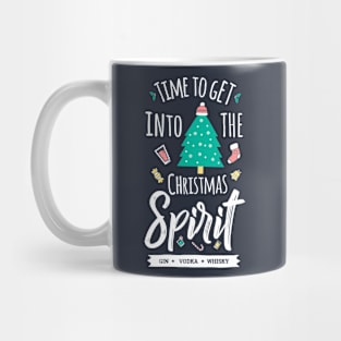 TIME TO GET INTO THE CHRISTMAS SPIRIT Mug